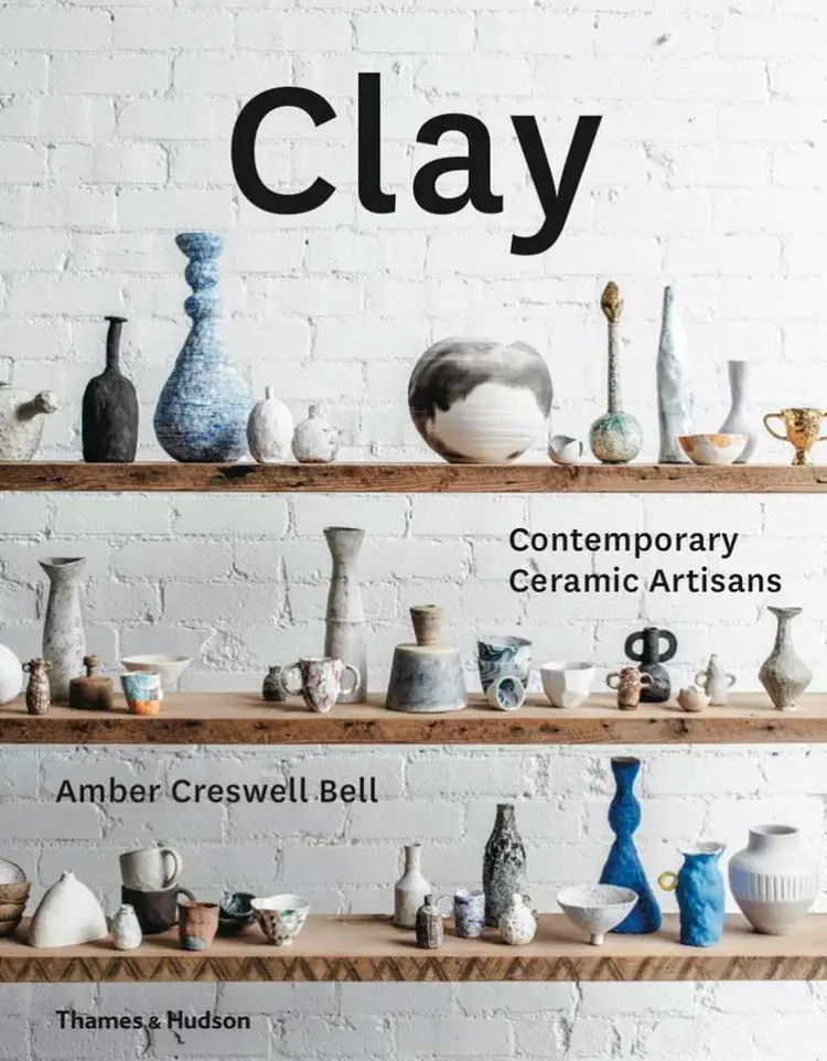 Cover of Clay book by Amber Creswell Bell featuring ceramic artisans